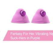 https://www.pinkcherry.com/products/fantasy-for-her-vibrating-nipple-suck-hers-in-purple(PinkCherry US)nnhttps://www.pinkcherry.ca/products/fantasy-for-her-vibrating-nipple-suck-hers-in-purple(PinkCherry Canada)nnThe dainty pleasure nubs tickled her sensitive skin as she gently pressed the soft Elite silicone cup to create a slight suction. She pressed the clever little vibe and immediately a rush of exhilaration tingled throughout her breast.nnDeliciously stimulating sensitive nipples, thes
