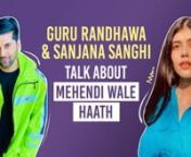 With their epic collaboration for Mehendi Wale Haath MV, fans are going gaga over Guru Randhawa and Sanjana Sanghi&#39;s endearing chemistry in the heartbreaking music video. In an exclusive interaction with Pinkvilla, we speak to Guru and Sanjana about their song as well as their working experience with each other. Guru also spoke candidly about his past struggles before achieving stardom while Sanjana Sanghi spoke passionately about Dil Bechara and Sushant Singh Rajput&#39;s legacy while shedding ligh