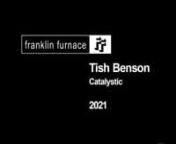 Tish Benson received the Franklin Furnace FUND for Performance Art 2013-14 award. The performance “Catalystic” took place on January 21, 2021 nnBased on blog and journal writings and drawings over the past 7 years (2006-2013) PORTAL explores a realm of primordial white sheets mythical mysteries madness ancient futuristic fragmented language movement and the connecting force of origin which includes speaking the night into day purging demons restoring peace and yes making sense of the things