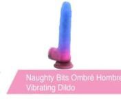 https://www.pinkcherry.com/products/naughty-bits-ombre-hombre-vibrating-dildo (PinkCherry US)nhttps://www.pinkcherry.ca/products/naughty-bits-ombre-hombre-vibrating-dildo(PinkCherry Canada)nnWe absolutely love spilling sexy secrets, so here&#39;s one for you. If ever there should come a time when your sex toy collection feels a little ho-hum, uninspired, or same-old, sometimes, it takes just one new play piece to breathe some new life into your erotic routine. And on that note, please meet *trumpe