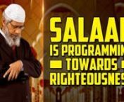 Salaah is Programming towards Righteousness - Dr Zakir NaiknnSBIC-14nnThe second pillar of Islam it is Salaah. And normally people translate Salaah into English as prayers. To pray means to beseech, to ask for help.nI personally don’t think that Prayer isthe correct translation of the Arabic word Salaah. Because to pray means to beseech, to ask for help. In our Salaah besides asking for help from almighty God, we are also praising Him.At the same time we are getting benefit from Allah (swt