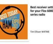 Tim will go over how to best optimize your FlexRadio 6xxx receiver settings.The use of AGC-T, Preamps and more.