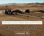 Ropin' Retreat - Loveland Colorado from ropin