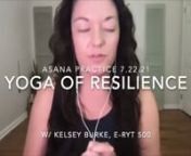 Asana practice associated with Episode 12 of the Yoga of Resilience Podcast. Taught by VBY lead teacher Kelsey Burke, E-RYT 500.