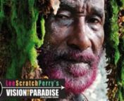 DetailsnTitle: Vision of ParadisenDirector: Volker SchanernYear: 2015nCountry: Germany, UK, Switzerland, Jamaica and EthiopianLength: 100 minnLanguage: English and Patois (Jamaican English)nSubtitles: Englishnn☀nnSynopsisnVision of Paradise is the ultimate portrait of the late Jamaican music producer Lee &#39;Scratch&#39; Perry. German director Volker Schaner followed Perry for 15 years (2000-2015) on his adventurous journey, which took him from Jamaica to Ethiopia, England, Germany and Switzerland. D