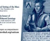 Mass in honor of Saint Edmund Jennings (†1591)nhttp://www.ccwatershed.org/vatican/nhttp://www.ccwatershed.org/vatican/harmonizations/1/n