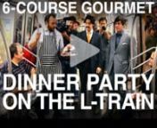 Weekly Video #3: Process Portrait of Michael Cirino, the Orson Welles of food events, as he throws an elegant 6-course dinner party.. on the L train.nnMore awesome at http://RONENV.COMnnFull Credits in the video, and below, but I&#39;d like to specifically cite:nnMichael Cirino (http://arazorashinyknife)nMike Lee (http://www.Studiofeast.com)nHannah Newbury, whose footage was frankly my favorite of all the shootersnnMusic by Ludovic Bource and Dave Grusinn(with stylistic thanks to Stephen Mirrione, D