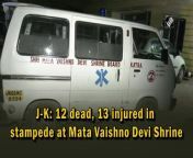 Around 12 people were killed and 13 other injured, after a stampede occurred at Mata Vaishno Devi Shrine in Katra, Jammu on January 1. The injured have been taken to Naraina Hospital after the rescue. &#60;br/&#62;&#60;br/&#62;“12 dead in the stampede at Mata Vaishno Devi shrine in Katra. Casualties from Delhi, Haryana, Punjab, and 1 from Jammu and Kashmir; more details awaited. Injured being taken to Naraina Hospital after rescue,” said Dr Gopal Dutt, Block medical officer, Community health.