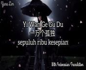 Beautiful Chinese music&#60;br/&#62;&#60;br/&#62;Yi Wan Ge Gu Du 一万个孤独 (sepuluh ribu kesepian) An Er Chen安儿陈 with Indonesian translation Lyrics