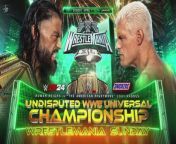 WWE Wrestlemania XL - Roman Reigns vs Cody Rhodes Official Match Card (2180p 4K) from uncensored wwe