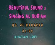 Enjoy the beautiful sound and singing Al Qur&#39;an&#60;br/&#62;Qs. Al Baqarah 81-90&#60;br/&#62;Hope this usefull for us&#60;br/&#62;&#60;br/&#62;Please subscribe, like and share being amal jariyah for us&#60;br/&#62;&#60;br/&#62;#arabic #alquran #lofi #moslem #islam #albaqarah #muslim #Music #MusicVideos