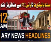 ARY News 12 AM Prime Time Headlines | 19th April 2024 | SHC's order to ensure security of PTI Chief from am your