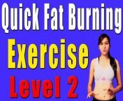 Quick Fat Burning Exercise Level 2II वज़न घटाने के आसान व्यायाम भाग -2 II by F3 Kavita&#39;s Yobics&#60;br/&#62;&#60;br/&#62;Hey Friends, after Level-1 of Quick Fat Burning Exercises, here is a new video with Level-2 of Quick Fat Burning Exercises by Kavita Nalwa - A fitness trainer to many Television Celebs.&#60;br/&#62;&#60;br/&#62;&#60;br/&#62;You can also view our othersfitness related unique videos and get total fit body in just few minutes away.