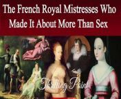 french history,royal mistresses,mistress,the french revolution,royal mistress,mistress to the king,french revolution,mistresses who became queen,when the mistress won&#39;t let go,when the mistress wins,queens of the world,when the mistress breaks up,how the mistress feels about the wife,mistresses,when the mistress contacts the wife,henry viii french mistress,king edward vii&#39;s mistresses,the other queen,history of the french royal family