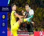 Emre Can admitted Dortmund have to prepare differently when facing PSG and Kylian Mbappe
