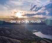ABOUT: “Goin’ Up on a Mountain” is a testimony of hope in the face of the unbearable. When devastation comes, faith pulls us through. Bask in soothing music, vocals, and uplifting lyrics as you watch the unfolding of stunning mountain views, taking the heart and soul through a healing journey.&#60;br/&#62;&#60;br/&#62;For more artist info: https://annmwolf.info/&#60;br/&#62;&#60;br/&#62;MUSIC: &#92;