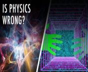 What If Physics Is Wrong? | Unveiled from what fantastic rack