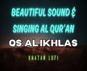 Enjoy the beautiful sound and singing Al Qur&#39;an&#60;br/&#62;Qs. Al Ikhlas&#60;br/&#62;Hope this usefull for us&#60;br/&#62;&#60;br/&#62;Please subscribe, like and share being amal jariyah for us&#60;br/&#62;&#60;br/&#62;#arabic #alquran #lofi #moslem #islam #AlIkhlas #muslim #Music