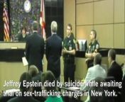 Jeffrey Epstein, accused sex trafficker, dies by suicide in jail.