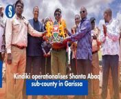 Interior Cabinet Secretary Kithure Kindiki on Tuesday operationalized the new Shanta Abaq Sub-County in Lagdera Constituency,Garissa County. https://rb.gy/yge4z1