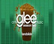 Glee&#60;br/&#62;Season: Two&#60;br/&#62;Part: Two&#60;br/&#62;2x15: Sexy&#60;br/&#62;Landslide&#60;br/&#62;Holly Holliday With New Directions Females&#60;br/&#62;Fleetwood Mac/Stevie Nicks
