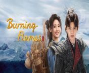 Burning Flames - Episode 24 (EngSub)