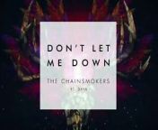 The Chainsmokers official audioDon&#39;t Let Me Downft. Daya