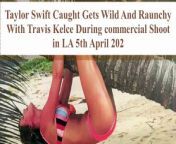 Taylor Swift Caught Cheers Travis Kelce During His Commercial Shoot in LA from indian village fucking with lover
