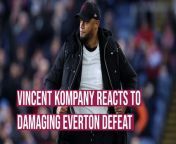 Burnley boss Vincent Kompany was happy with his sides performance despite coming away from Goodison Park pointless.