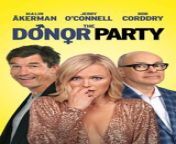 The Donor Party is a 2023 American comedy film written and directed by Thom Harpe. It stars Malin Akerman, Rob Corddry, Jerry O&#39;Connell, Erinn Hayes, Bria Henderson, and Ryan Hansen.&#60;br/&#62;&#60;br/&#62;It was released on March 3, 2023, by Vertical Entertainment to negative reviews from critics.