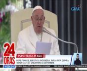 Bibisita si Pope Francis sa apat na bansa sa Asia Pacific sa Setyembre.&#60;br/&#62;&#60;br/&#62;&#60;br/&#62;24 Oras Weekend is GMA Network’s flagship newscast, anchored by Ivan Mayrina and Pia Arcangel. It airs on GMA-7, Saturdays and Sundays at 5:30 PM (PHL Time). For more videos from 24 Oras Weekend, visit http://www.gmanews.tv/24orasweekend.&#60;br/&#62;&#60;br/&#62;#GMAIntegratedNews #KapusoStream&#60;br/&#62;&#60;br/&#62;Breaking news and stories from the Philippines and abroad:&#60;br/&#62;GMA Integrated News Portal: http://www.gmanews.tv&#60;br/&#62;Facebook: http://www.facebook.com/gmanews&#60;br/&#62;TikTok: https://www.tiktok.com/@gmanews&#60;br/&#62;Twitter: http://www.twitter.com/gmanews&#60;br/&#62;Instagram: http://www.instagram.com/gmanews&#60;br/&#62;&#60;br/&#62;GMA Network Kapuso programs on GMA Pinoy TV: https://gmapinoytv.com/subscribe
