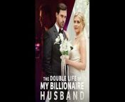 EPISODES 1-50 THE DOUBLE LIFE OF MY BILLIONAIRE HUSBAND 2023 FULL MOVIES &#39;SERIES&#39;