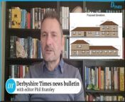 Derbyshire Times news bulletin with editor Phil Bramley
