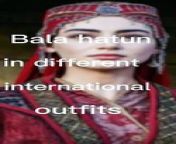 AsslamoAlikum!&#60;br/&#62;This vedioes on Dailymotion per day. To follow my channel for more information vedioes. &#60;br/&#62;Today my vedio on bala hatoon in different international outfits.