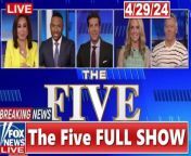 The Five 4\ 29\ 24 FULL END SHOW | BREAKING NEWS TODAY April 29, 2024 from friends wafie