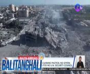 Ipinag-utos ng United Nations Security Council ang immediate ceasefire o agarang pagtigil ng giyera ng Israel at Hamas sa Gaza.&#60;br/&#62;&#60;br/&#62;&#60;br/&#62;Balitanghali is the daily noontime newscast of GTV anchored by Raffy Tima and Connie Sison. It airs Mondays to Fridays at 10:30 AM (PHL Time). For more videos from Balitanghali, visit http://www.gmanews.tv/balitanghali.&#60;br/&#62;&#60;br/&#62;#GMAIntegratedNews #KapusoStream&#60;br/&#62;&#60;br/&#62;Breaking news and stories from the Philippines and abroad:&#60;br/&#62;GMA Integrated News Portal: http://www.gmanews.tv&#60;br/&#62;Facebook: http://www.facebook.com/gmanews&#60;br/&#62;TikTok: https://www.tiktok.com/@gmanews&#60;br/&#62;Twitter: http://www.twitter.com/gmanews&#60;br/&#62;Instagram: http://www.instagram.com/gmanews&#60;br/&#62;&#60;br/&#62;GMA Network Kapuso programs on GMA Pinoy TV: https://gmapinoytv.com/subscribe